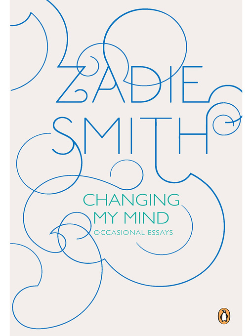 Title details for Changing My Mind by Zadie Smith - Available